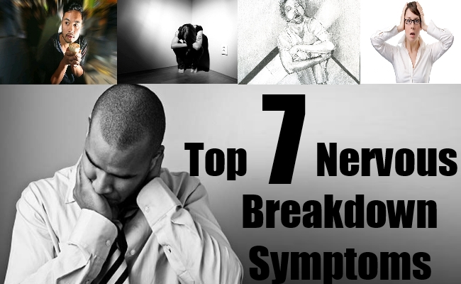 Top 7 Nervous Breakdown Symptoms - Signs And Symptoms Of A Nervous ...