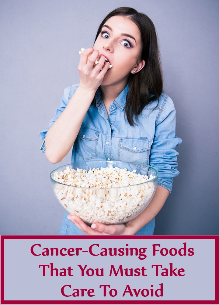 Cancer-Causing Foods That You Must Take Care To Avoid