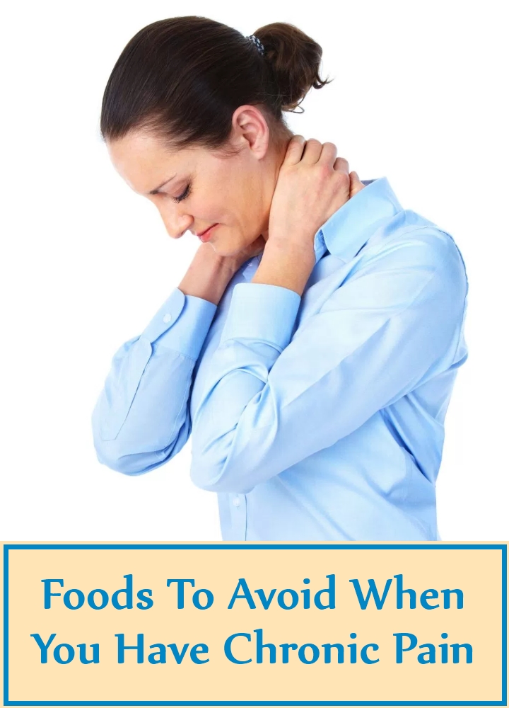 Foods To Avoid When You Have Chronic Pain